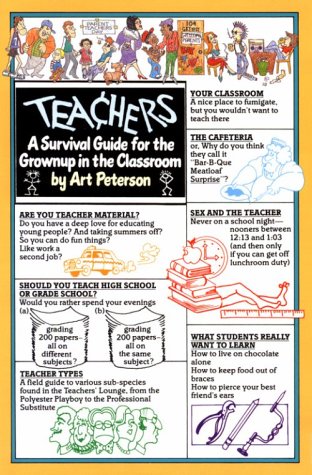 Teachers, a survival guide for the grown-up in the classroom Cover