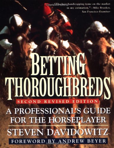 Betting Thoroughbreds: A Professional's Guide for the Horseplayer Cover
