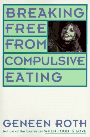 Breaking free from compulsive eating Cover