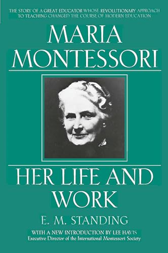 Maria Montessori, her life and work Cover