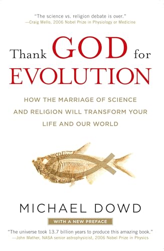Thank God for Evolution: How the Marriage of Science and Religion Will Transform Your Life and Our World Cover