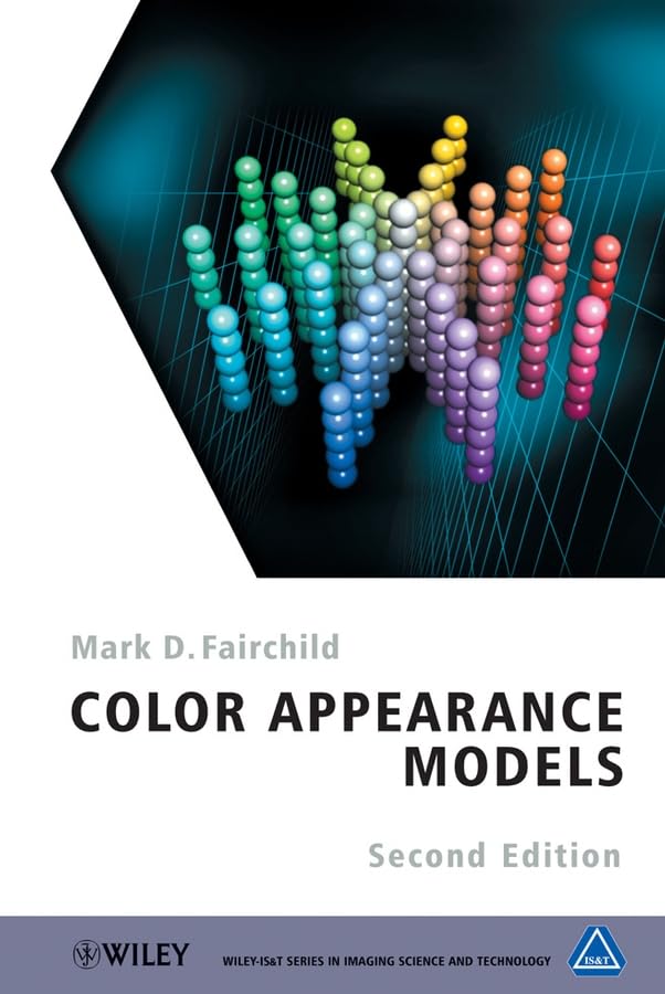 Color Appearance Models (The Wiley-IS&T Series in Imaging Science and Technology) Cover