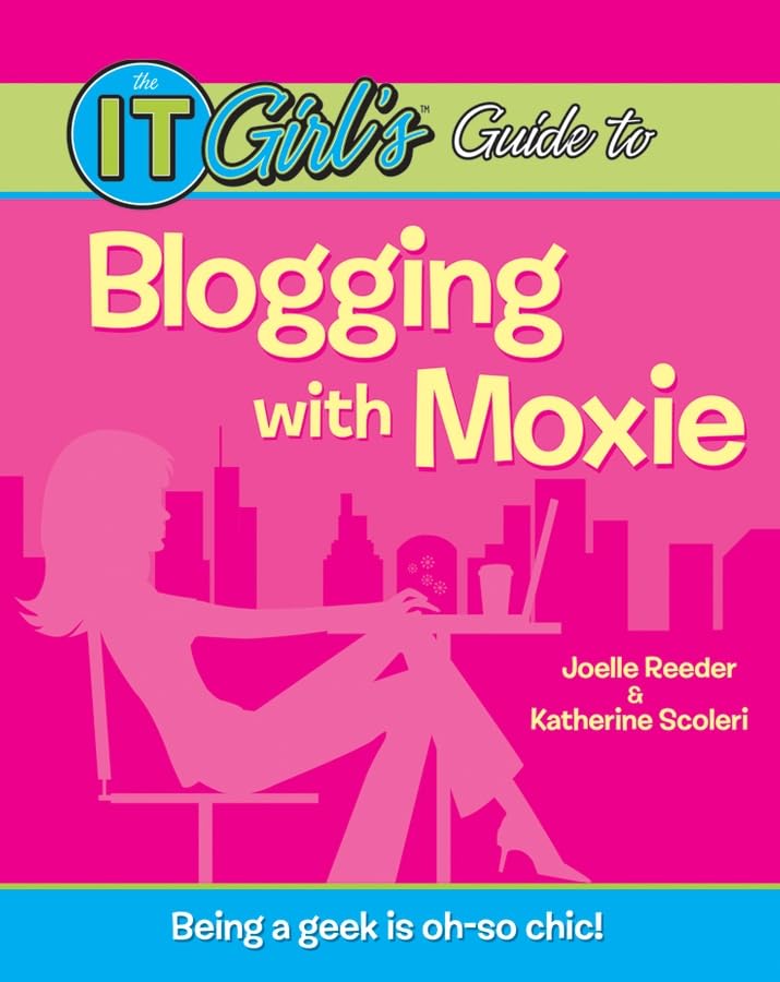 The IT Girl's Guide to Blogging with Moxie Cover