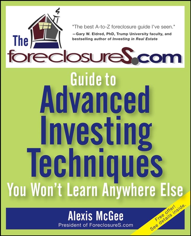 The ForeclosureS.com Guide to Advanced Investing Techniques You Won't Learn Anywhere Else Cover