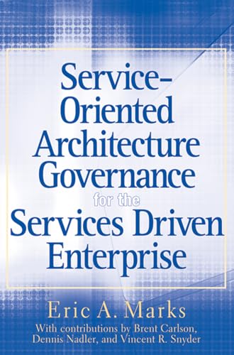 Service-Oriented Architecture Governance for the Services Driven Enterprise Cover