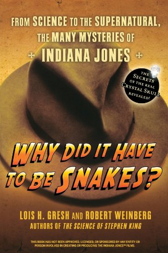 Why Did It Have To Be Snakes: From Science to the Supernatural, The Many Mysteries of Indiana Jones Poster