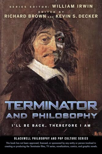 Terminator and Philosophy: I'll Be Back, Therefore I Am Poster