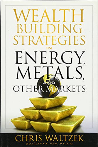 Wealth building strategies in energy, metals and other markets Cover