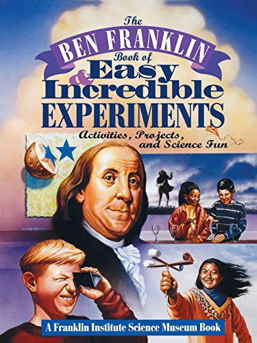 The Ben Franklin book of easy and incredible experiments Cover