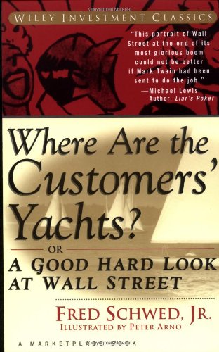 Where are the customers' yachts?, or, A good hard look at Wall Street Cover