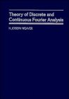 Theory of discrete and continuous Fourier analysis Cover