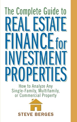 The Complete Guide to Real Estate Finance for Investment Properties Cover