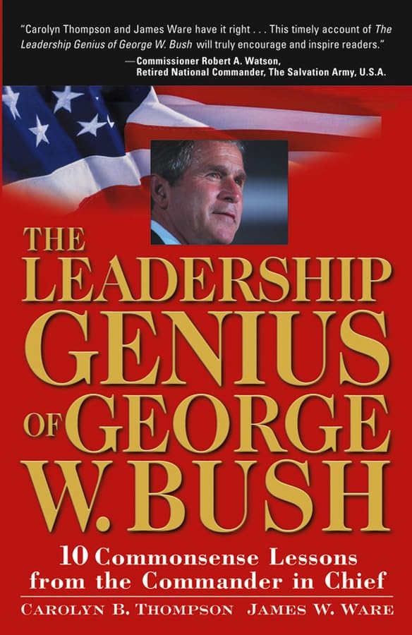 The Leadership Genius of George W. Bush Cover