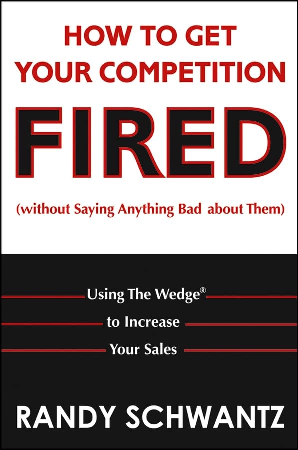 How to Get Your Competition Fired (Without Saying Anything Bad About Them) Cover