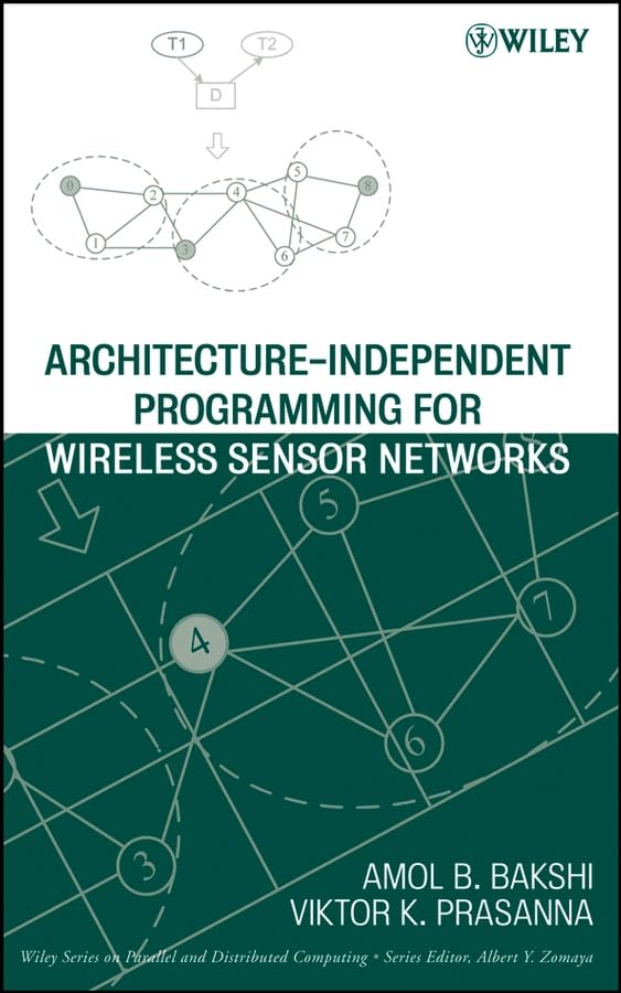 Architecture-Independent Programming for Wireless Sensor Networks (Wiley Series on Parallel and Distributed Computing) Cover
