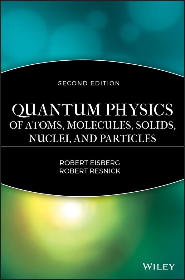 Quantum physics of atoms, molecules, solids, nuclei, and particles Cover