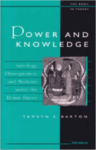 Power and Knowledge: Astrology, Physiognomics, and Medicine under the Roman Empire (The Body, In Theory: Histories of Cultural Materialism) Cover
