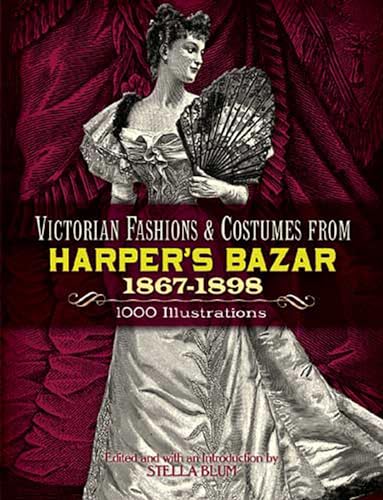 Victorian Fashions and Costumes from Harper's Bazar, 1867-1898 Poster