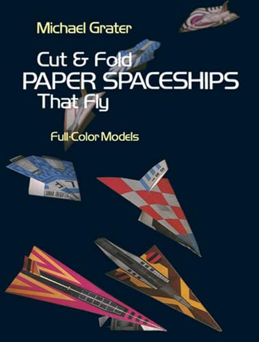 Cut and Fold Paper Spaceships that Fly (Models & Toys) Cover