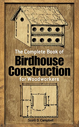 The  complete book of birdhouse construction for woodworkers Cover