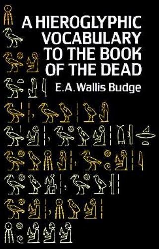 A hieroglyphic vocabulary to the Book of the dead Cover