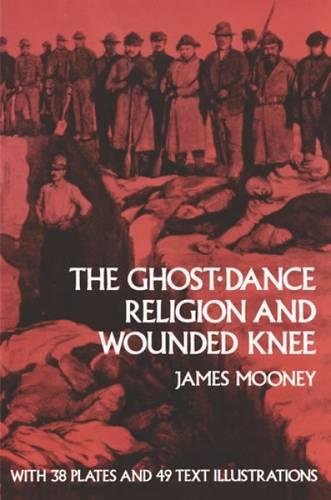 The Ghost-Dance Religion and Wounded Knee Cover