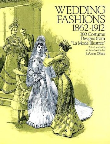 Wedding Fashions, 1862-1912 : 380 Costume Designs from "La Mode Illustree" Poster