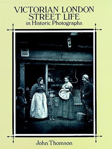Victorian London street life in historic photographs Cover