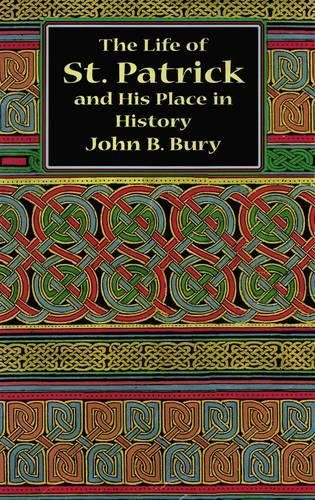 The  life of St. Patrick and his place in history Cover