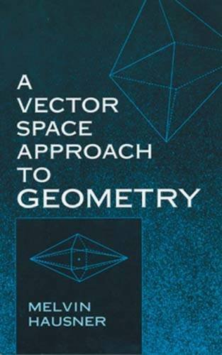A  vector space approach to geometry Cover