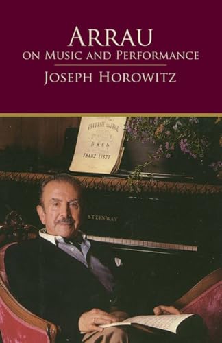Arrau on music and performance Cover
