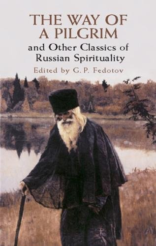 The way of a pilgrim and other classics of Russian spirituality Cover