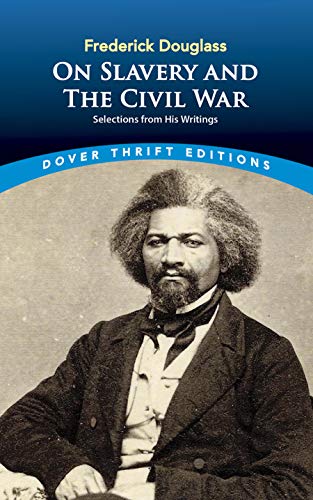 Frederick Douglass on slavery and the Civil War Cover