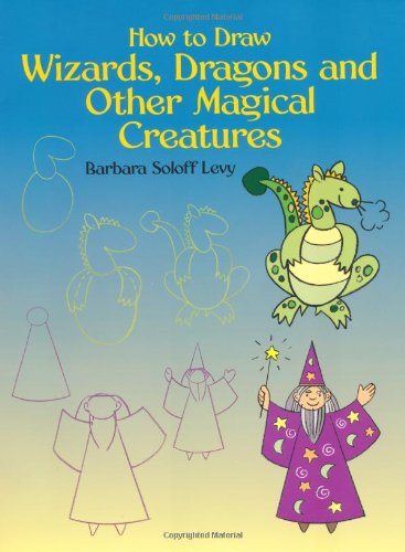 How to Draw Wizards, Dragons and Other Magical Creatures Cover