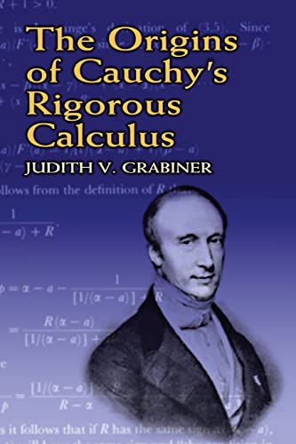 The origins of Cauchy's rigorous calculus Cover
