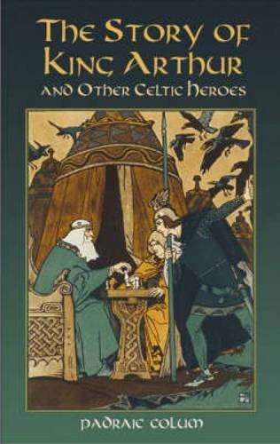 The story of King Arthur and other Celtic heroes Cover