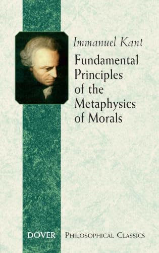 Fundamental Principles of the Metaphysics of Morals (Philosophical Classics) Cover