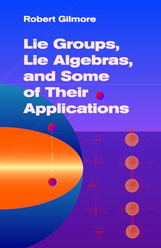Lie groups, Lie algebras, and some of their applications Cover