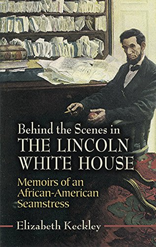 Behind the Scenes in the Lincoln White House Cover