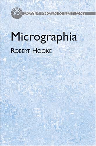 Micrographia, or, Some physiological descriptions of minute bodies made by magnifying glasses, with observations and inquiries thereupon Cover