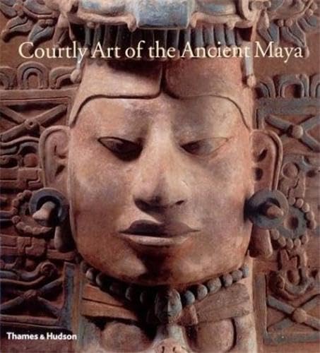 Courtly art of the ancient Maya Cover
