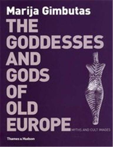 The goddesses and gods of Old Europe 6500-3500 BC Cover