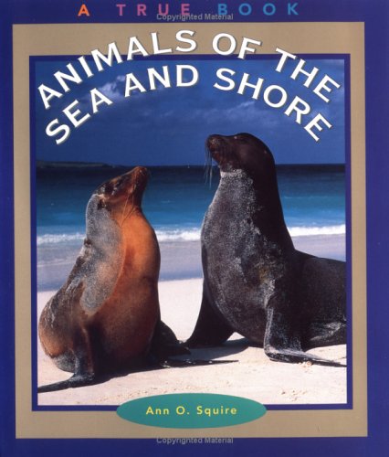Animals of the Sea and Shore (True Books) Cover