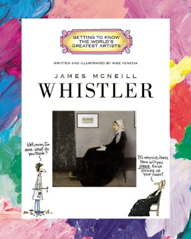 James McNeill Whistler (Getting to Know the World's Greatest Artists) Cover