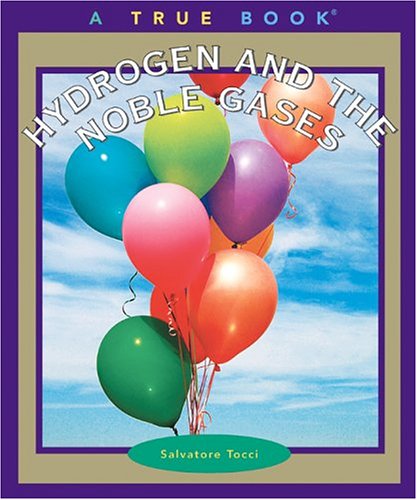 Hydrogen And The Noble Gases (True Books) Cover