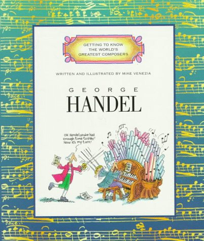 George Handel (Getting to Know the World's Greatest Composers) Cover