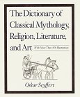 The dictionary of classical mythology, religion, literature, and art Cover