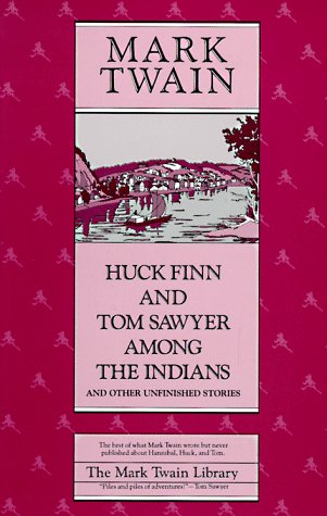 Huck Finn and Tom Sawyer among the Indians and other unfinished stories Cover
