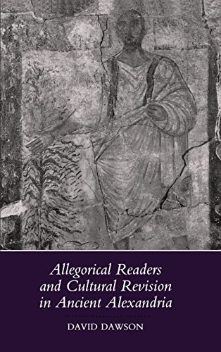 Allegorical readers and cultural revision in ancient Alexandria Cover
