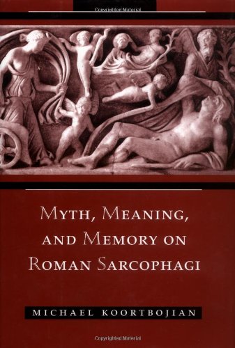 Myth, meaning, and memory on Roman sarcophagi Cover